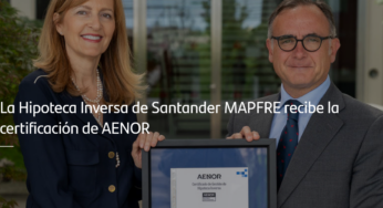 La Hipoteca Inversa de Santander MAPFRE recibe la certificación de AENOR
